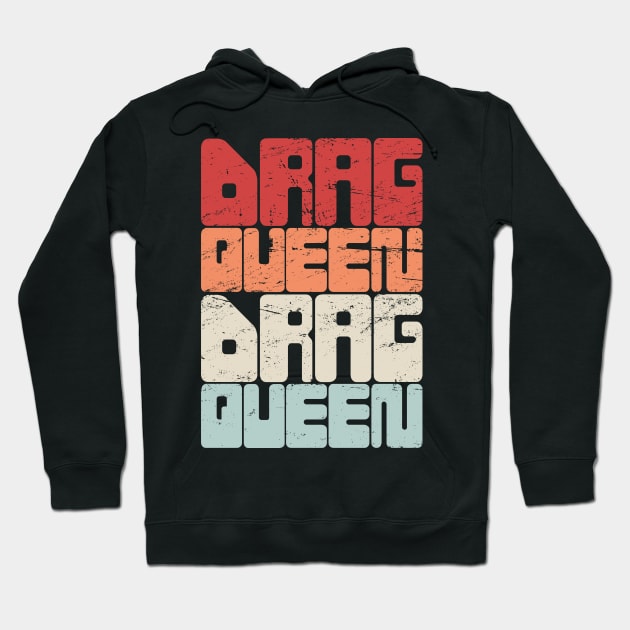 DRAG QUEEN | Retro Vintage Text Hoodie by MeatMan